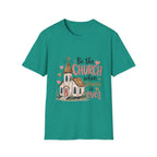 “Be the Church When Service Is Over” Inspirational Christian Tee