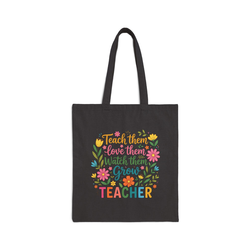 Teacher Floral Tote Bag — “Teach Them, Love Them, Watch Them Grow” Cotton Canvas Gift