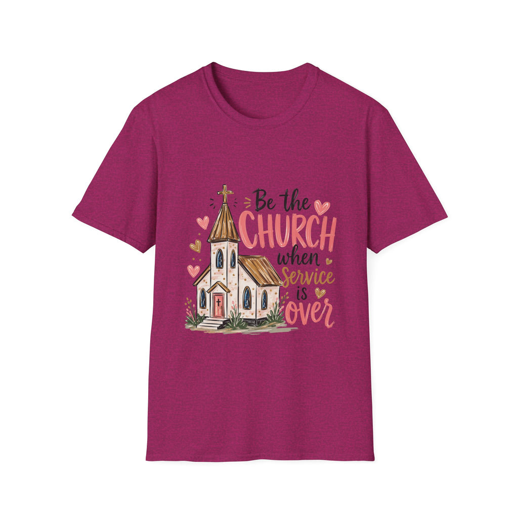 “Be the Church When Service Is Over” Inspirational Christian Tee