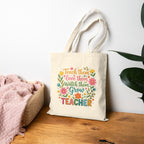 Teacher Floral Tote Bag — “Teach Them, Love Them, Watch Them Grow” Cotton Canvas Gift