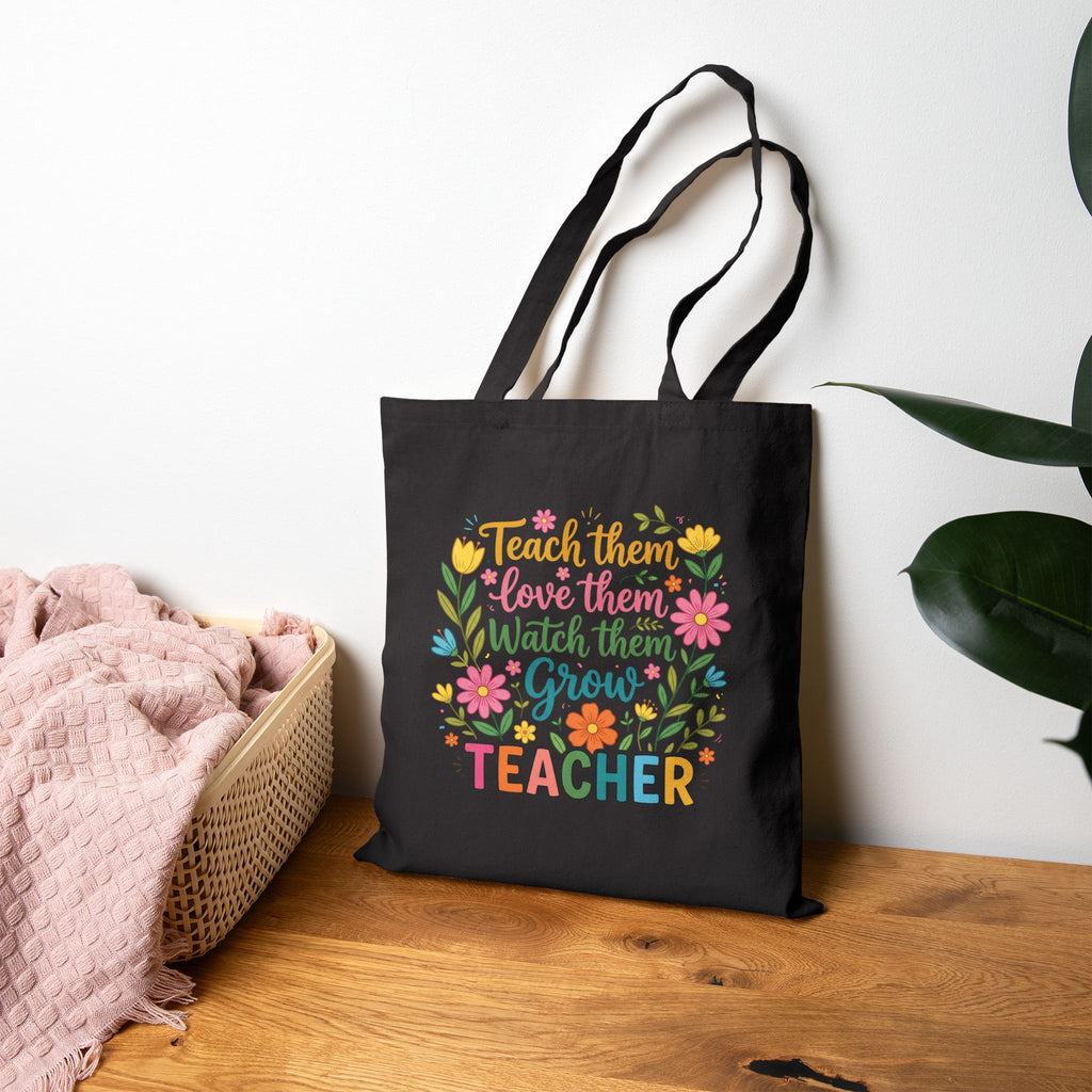 Teacher Floral Tote Bag — “Teach Them, Love Them, Watch Them Grow” Cotton Canvas Gift