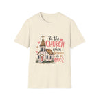 “Be the Church When Service Is Over” Inspirational Christian Tee