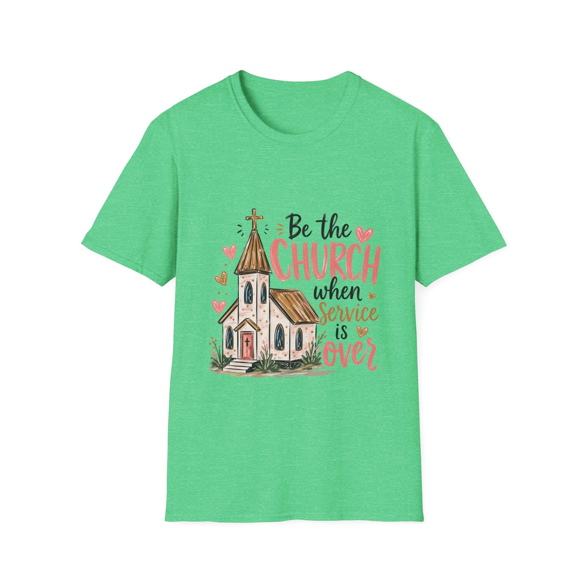 “Be the Church When Service Is Over” Inspirational Christian Tee